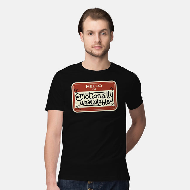 I'm Emotionally Unavailable-Mens-Premium-Tee-tobefonseca