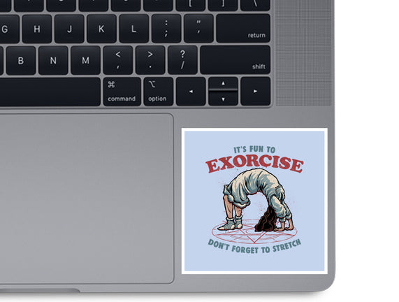 It’s Fun To Exorcise