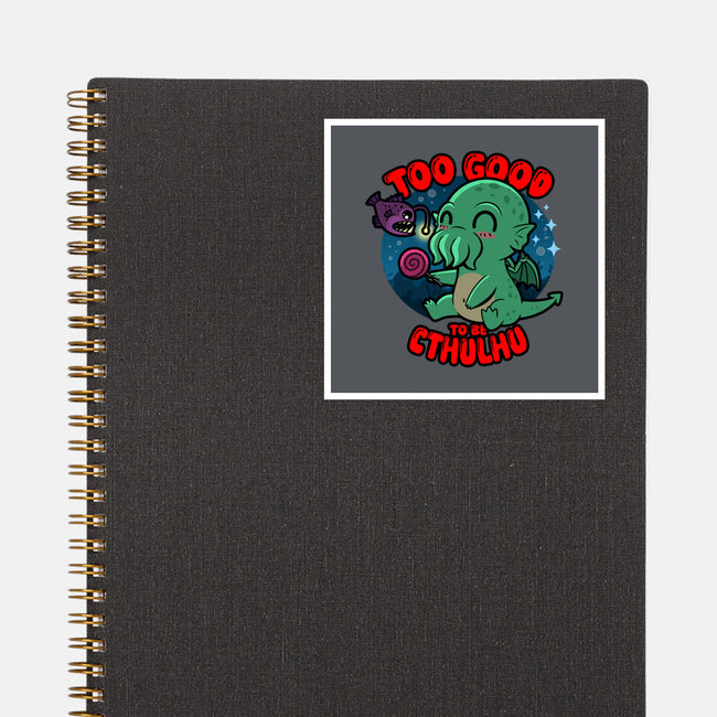 Too Good To Be Cthulhu-None-Glossy-Sticker-Boggs Nicolas