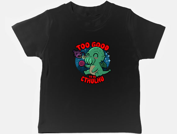 Too Good To Be Cthulhu