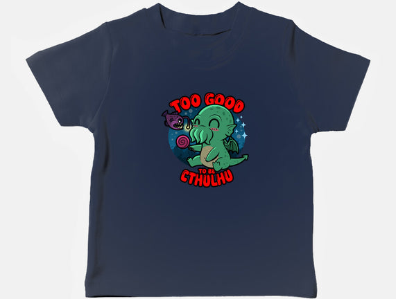 Too Good To Be Cthulhu