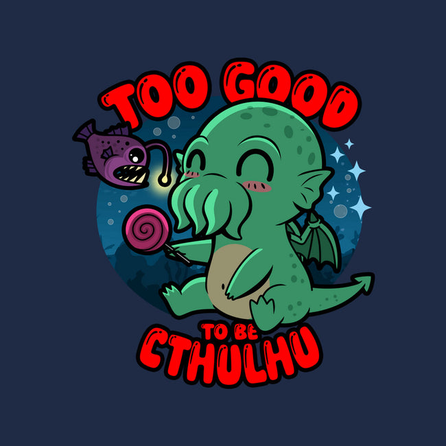 Too Good To Be Cthulhu-Unisex-Basic-Tee-Boggs Nicolas