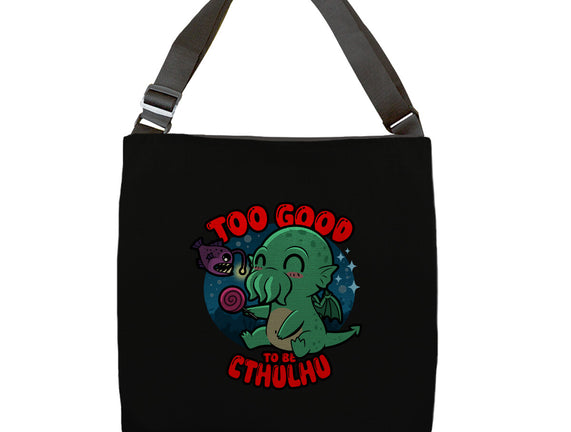 Too Good To Be Cthulhu