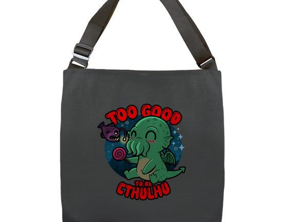 Too Good To Be Cthulhu