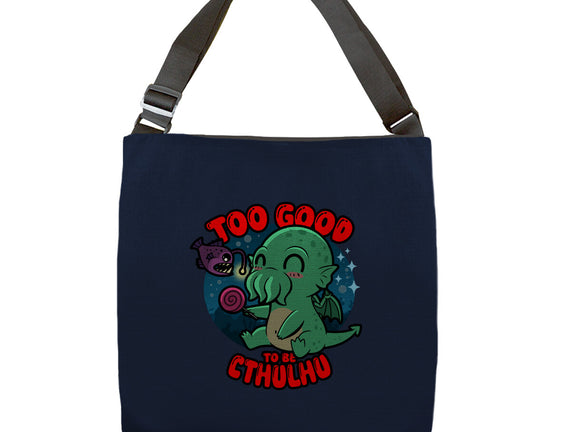 Too Good To Be Cthulhu