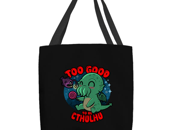 Too Good To Be Cthulhu
