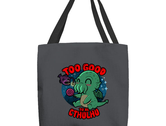 Too Good To Be Cthulhu