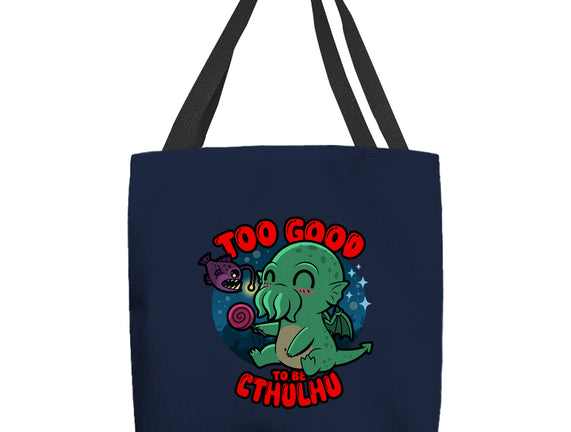 Too Good To Be Cthulhu