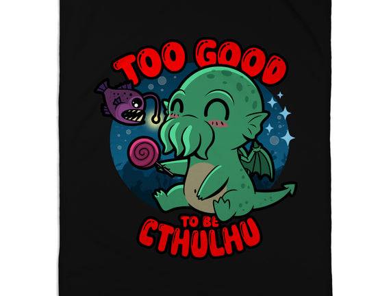 Too Good To Be Cthulhu