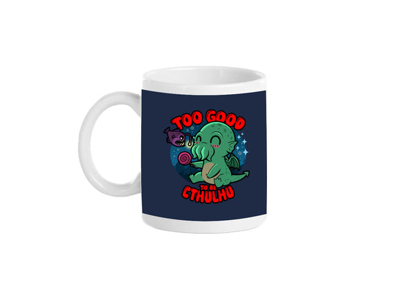 Too Good To Be Cthulhu