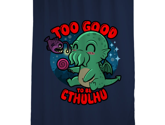 Too Good To Be Cthulhu