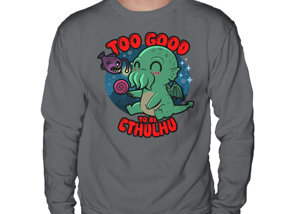 Too Good To Be Cthulhu
