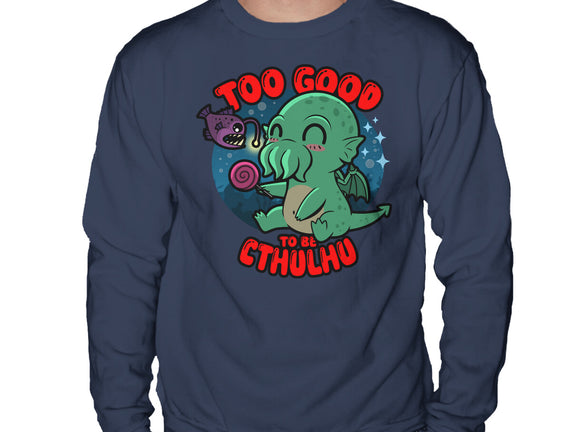 Too Good To Be Cthulhu