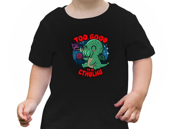 Too Good To Be Cthulhu