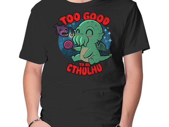 Too Good To Be Cthulhu