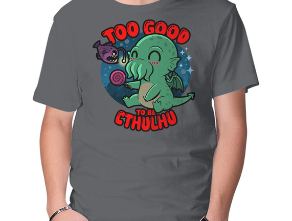 Too Good To Be Cthulhu