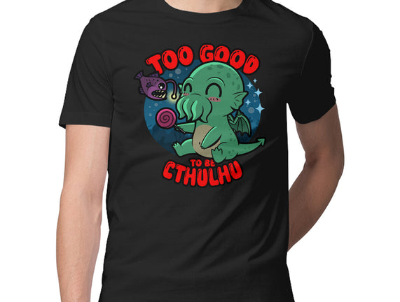 Too Good To Be Cthulhu