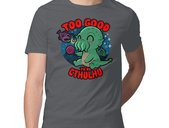 Too Good To Be Cthulhu