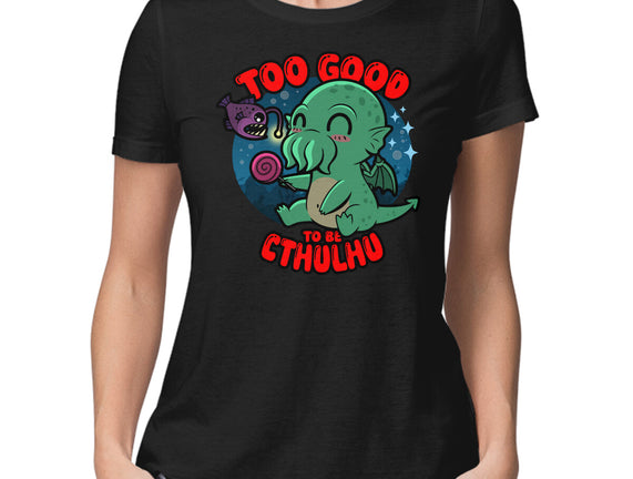 Too Good To Be Cthulhu