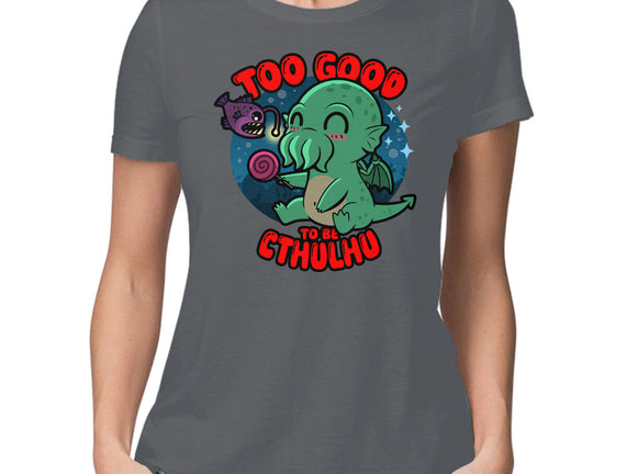 Too Good To Be Cthulhu