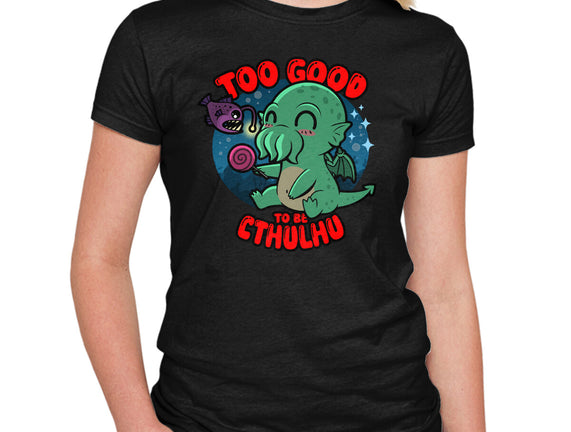 Too Good To Be Cthulhu