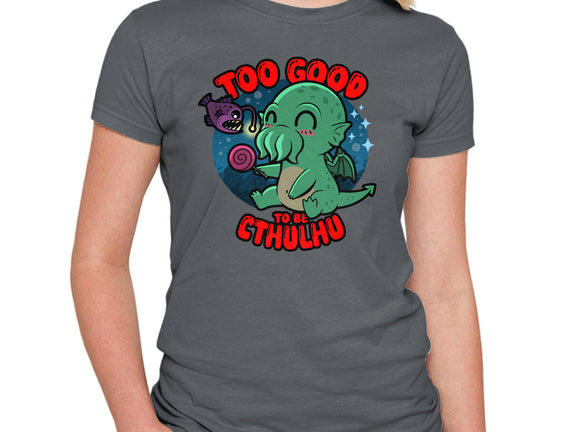 Too Good To Be Cthulhu