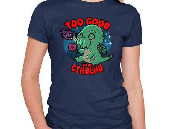 Too Good To Be Cthulhu