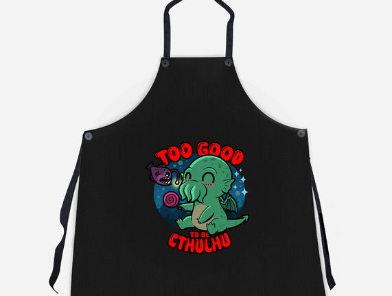 Too Good To Be Cthulhu