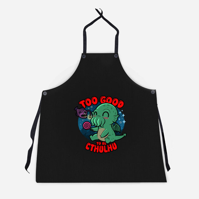Too Good To Be Cthulhu-Unisex-Kitchen-Apron-Boggs Nicolas