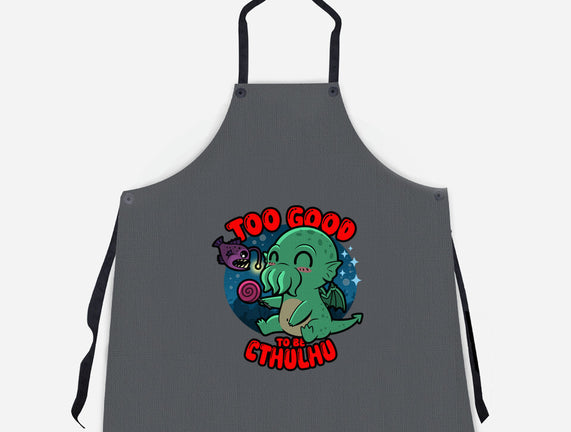 Too Good To Be Cthulhu