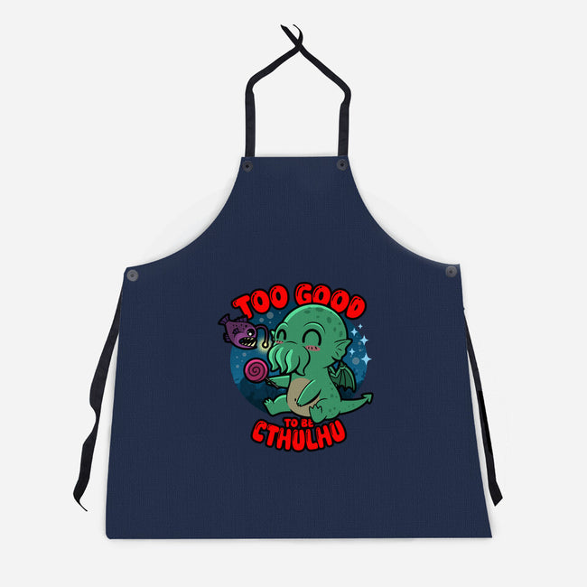 Too Good To Be Cthulhu-Unisex-Kitchen-Apron-Boggs Nicolas