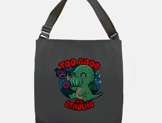 Too Good To Be Cthulhu