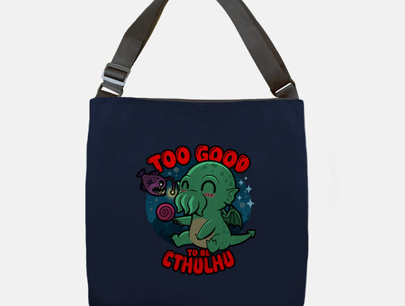Too Good To Be Cthulhu