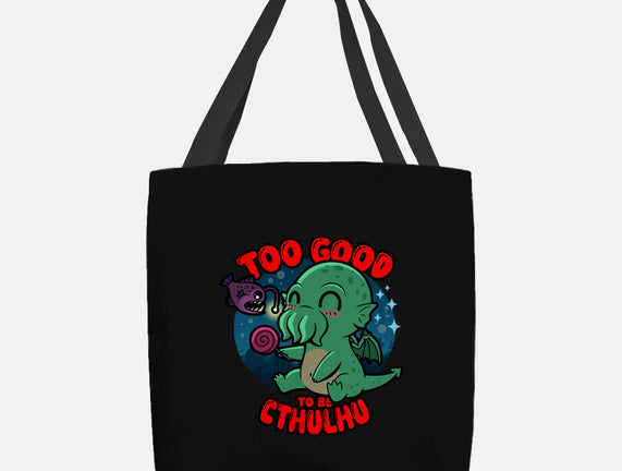 Too Good To Be Cthulhu