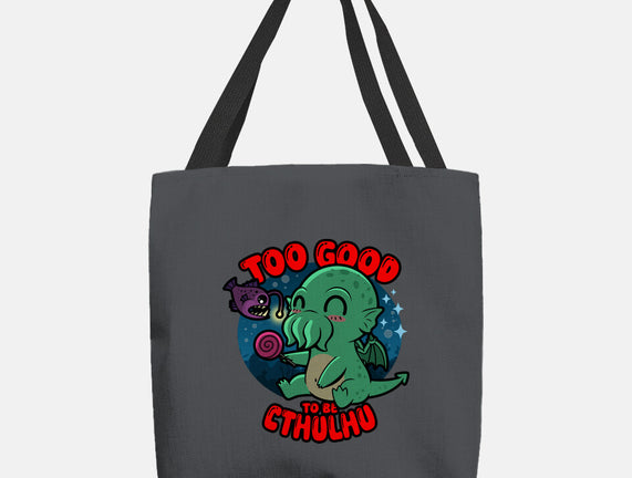 Too Good To Be Cthulhu