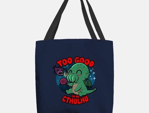 Too Good To Be Cthulhu