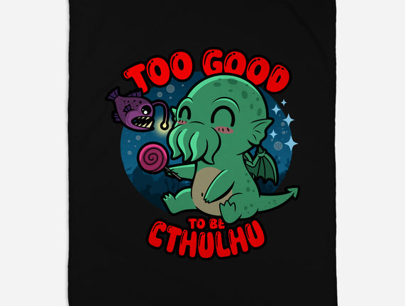 Too Good To Be Cthulhu