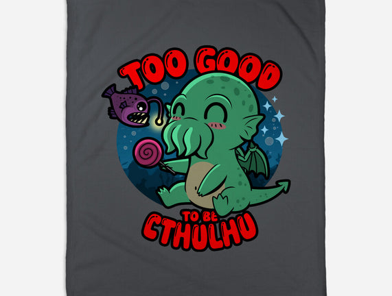 Too Good To Be Cthulhu