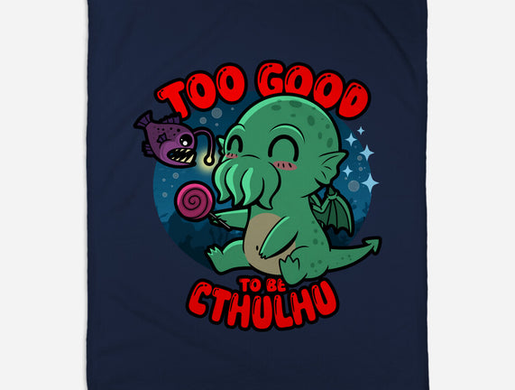 Too Good To Be Cthulhu