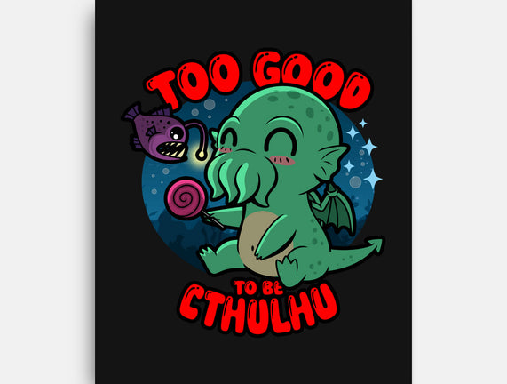 Too Good To Be Cthulhu