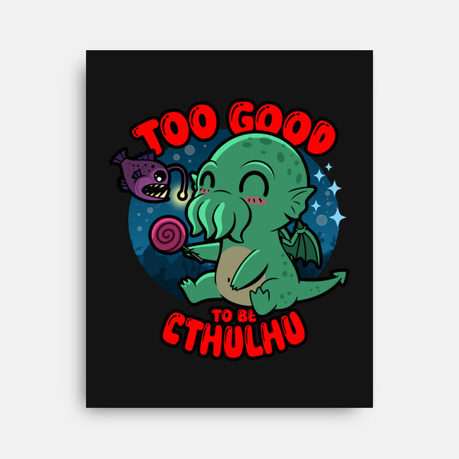 Too Good To Be Cthulhu-None-Stretched-Canvas-Boggs Nicolas