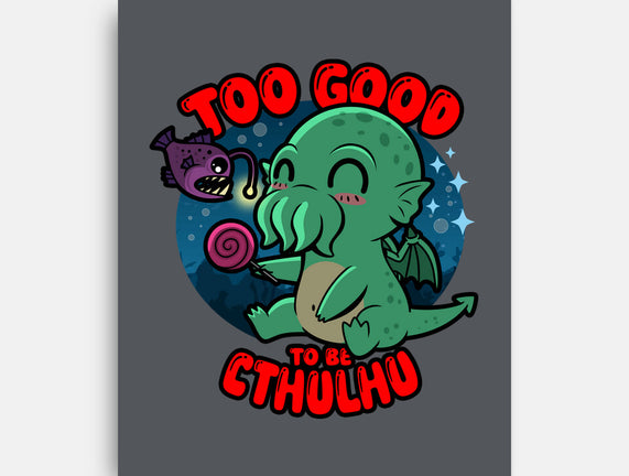 Too Good To Be Cthulhu