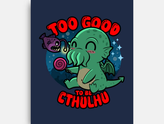 Too Good To Be Cthulhu