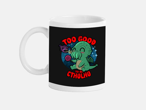 Too Good To Be Cthulhu