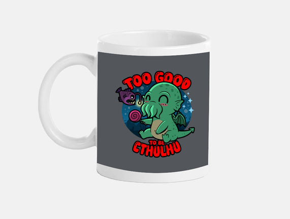 Too Good To Be Cthulhu
