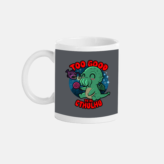 Too Good To Be Cthulhu-None-Mug-Drinkware-Boggs Nicolas
