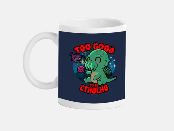 Too Good To Be Cthulhu
