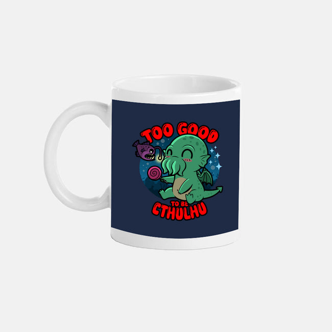 Too Good To Be Cthulhu-None-Mug-Drinkware-Boggs Nicolas