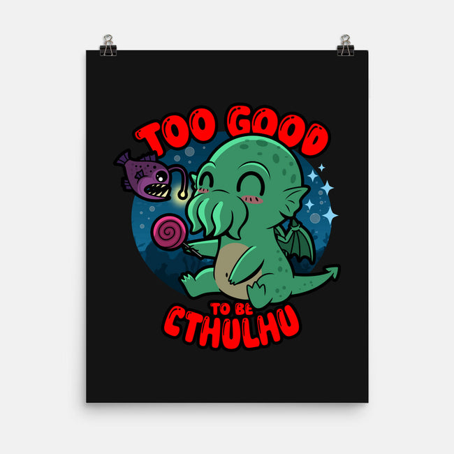 Too Good To Be Cthulhu-None-Matte-Poster-Boggs Nicolas