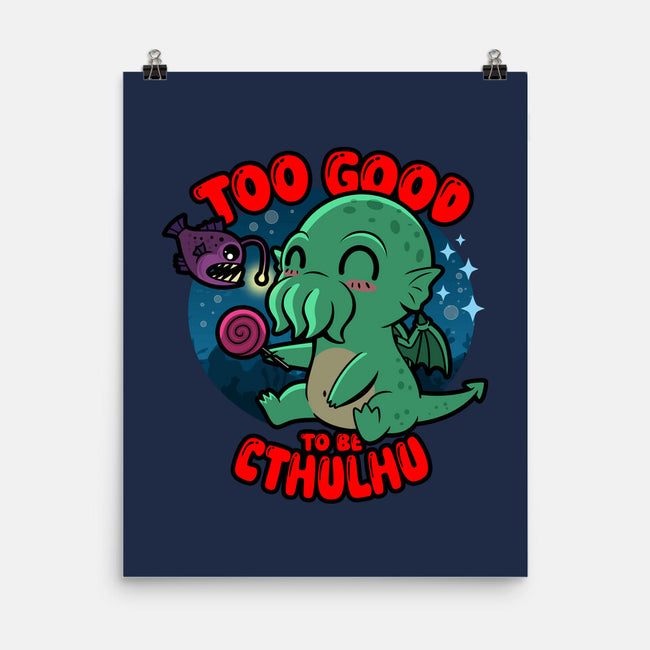 Too Good To Be Cthulhu-None-Matte-Poster-Boggs Nicolas